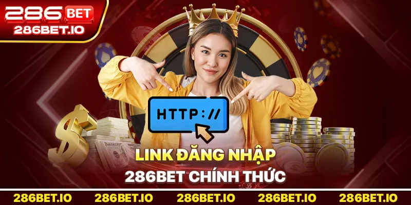 Link Đăng Nhập 286BET Chính Thức