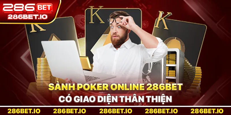 Sảnh Poker Online 286bet có giao diện thân thiện.