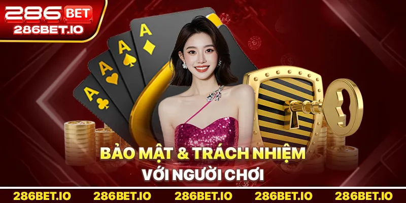 Bảo mật & trách nhiệm với người chơi