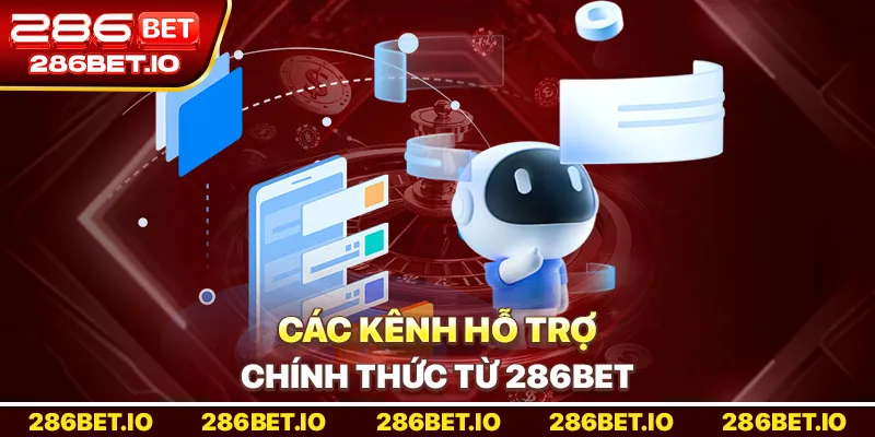 Các kênh hỗ trợ chính thức từ 286BET