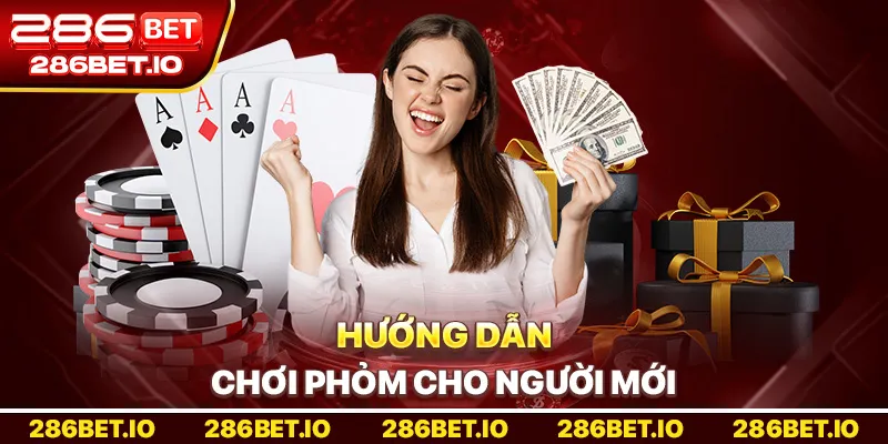 Hướng dẫn chơi phỏm cho người mới