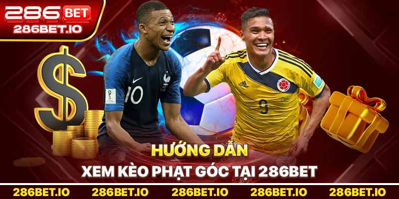 Hướng dẫn xem kèo phạt góc tại 286BET