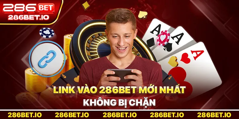 Link vào 286BET mới nhất không bị chặn