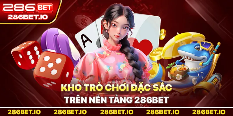 Kho trò chơi đặc sắc trên nền tảng 286BET