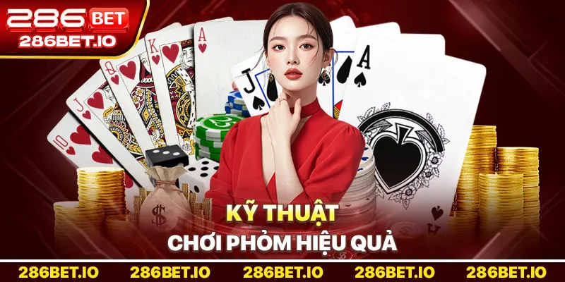 Kỹ thuật chơi phỏm hiệu quả